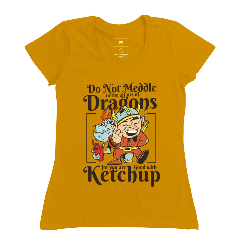 Camiseta RPG - Do Not Meddle In the Affairs of Dragons For You Are Good With Ketchup